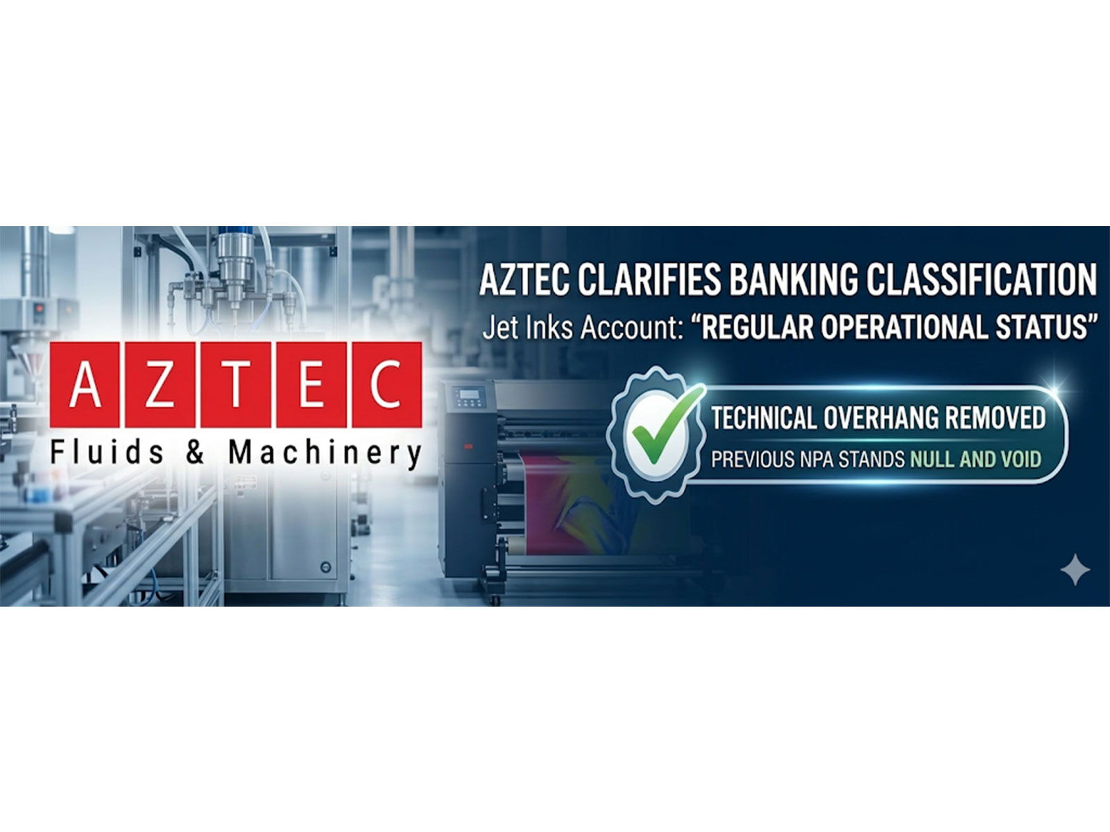 Financial Discipline and Operational Stability – Aztec Clarifies Technical Banking Classification of Jet Inks Financial Discipline and Operational Stability – Aztec Clarifies Technical Banking Classification of Jet Inks