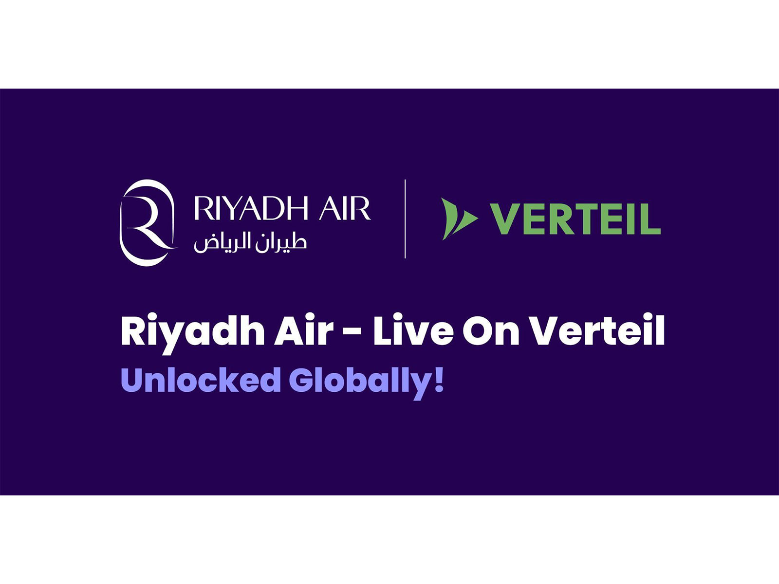 Riyadh Air NDC Content Goes Live on Verteil, Enabling Global Access to Its Offer & Order Retailing Platform Riyadh Air NDC Content Goes Live on Verteil, Enabling Global Access to Its Offer & Order Retailing Platform