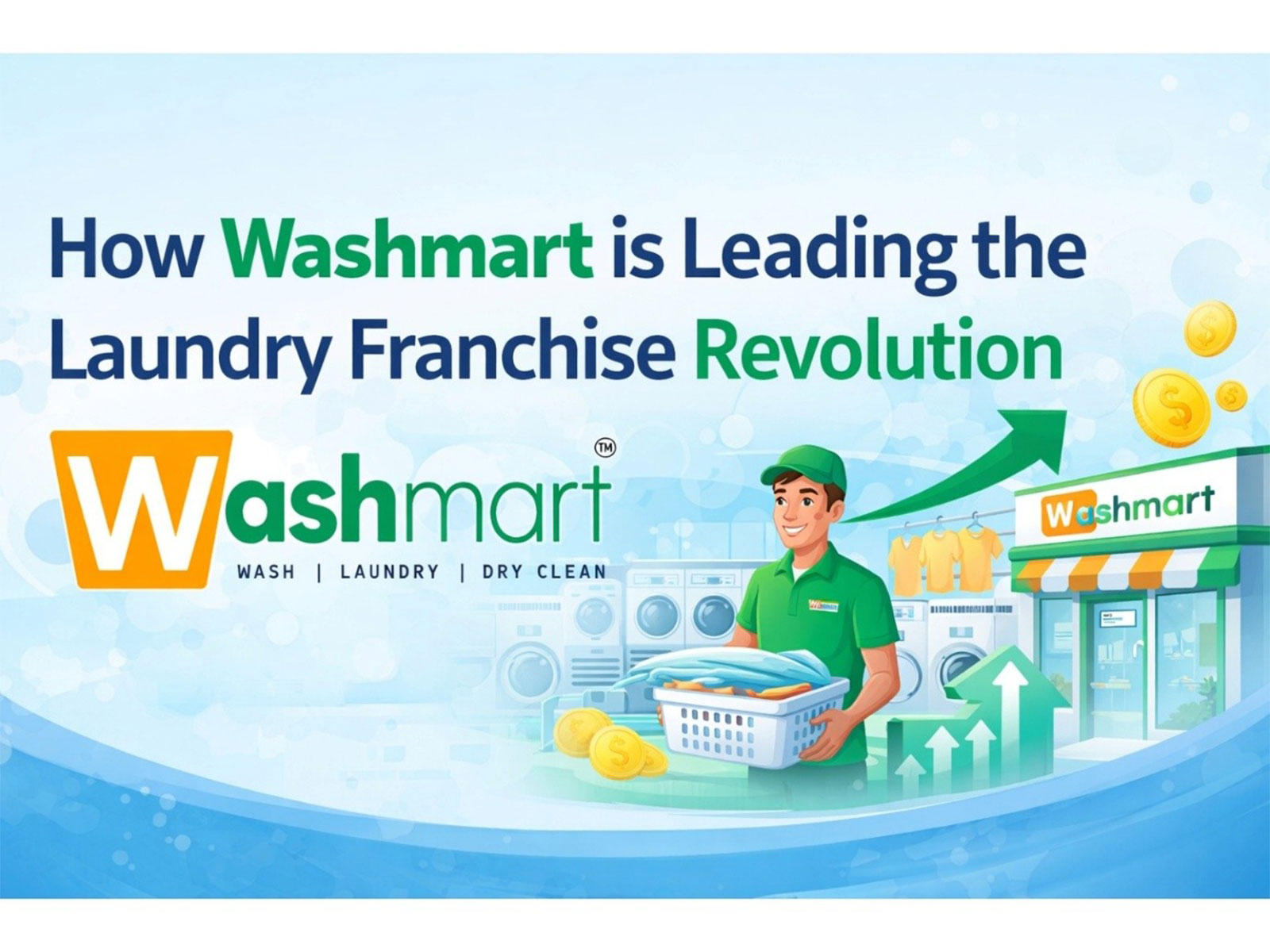 How Washmart is Leading the Laundry Franchise Revolution How Washmart is Leading the Laundry Franchise Revolution