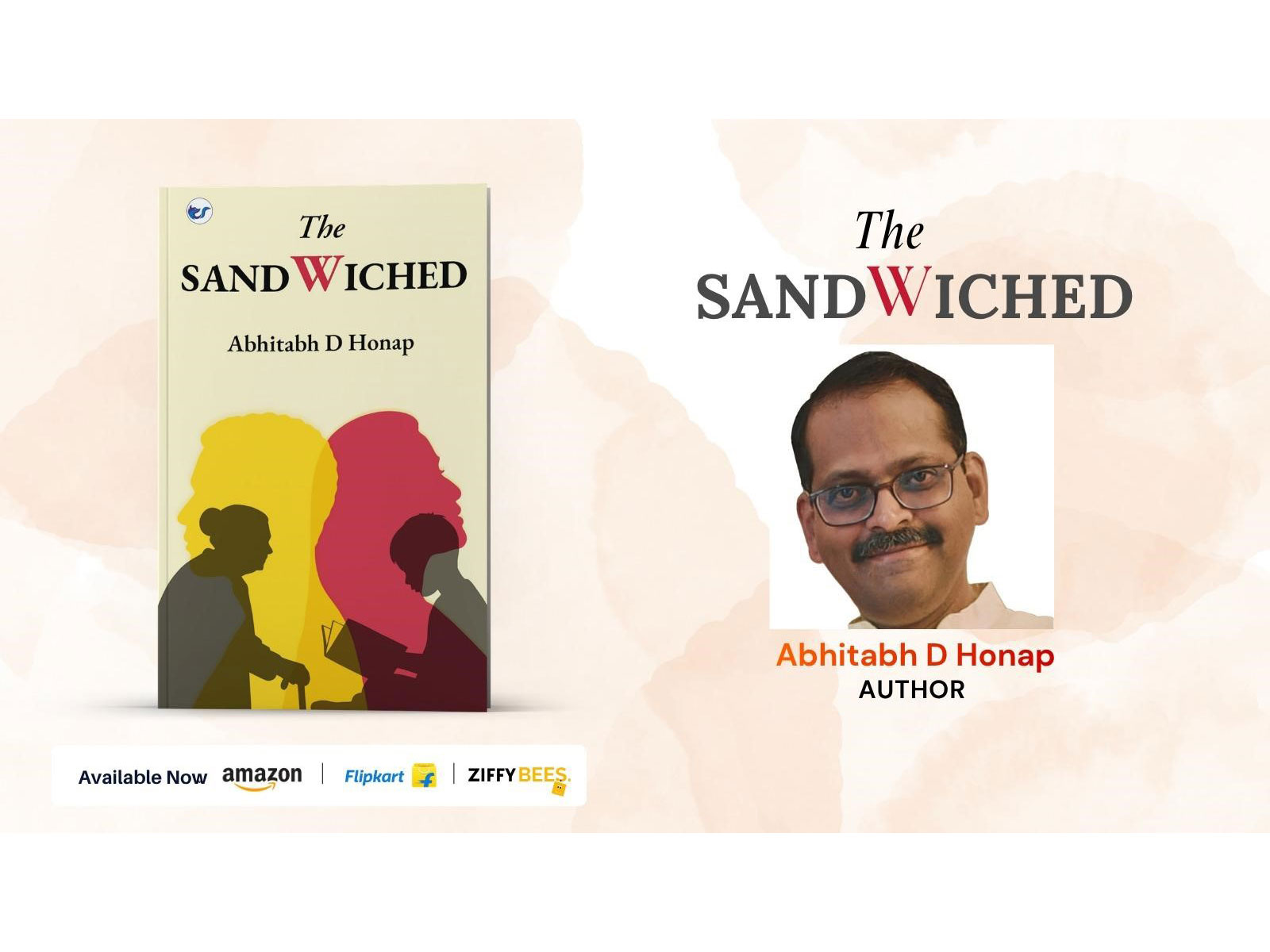 A Thought-provoking journey through Life’s In-Between Moments: The Sandwiched by Abhitabh D. Honap Now Available A Thought-provoking journey through Life’s In-Between Moments: The Sandwiched by Abhitabh D. Honap Now Available