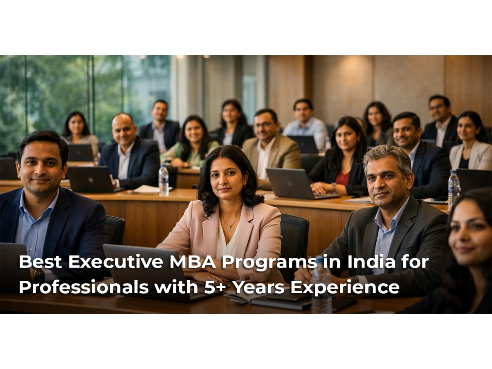 Best Executive MBA Programs in India for Professionals with 5+ Years Experience Best Executive MBA Programs in India for Professionals with 5+ Years Experience