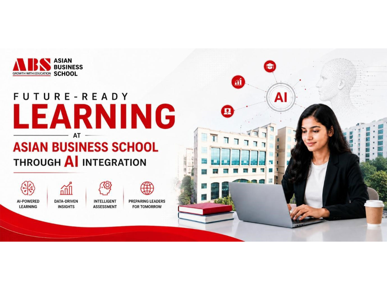 Future-Ready Learning at Asian Business School Through AI Integration Future-Ready Learning at Asian Business School Through AI Integration