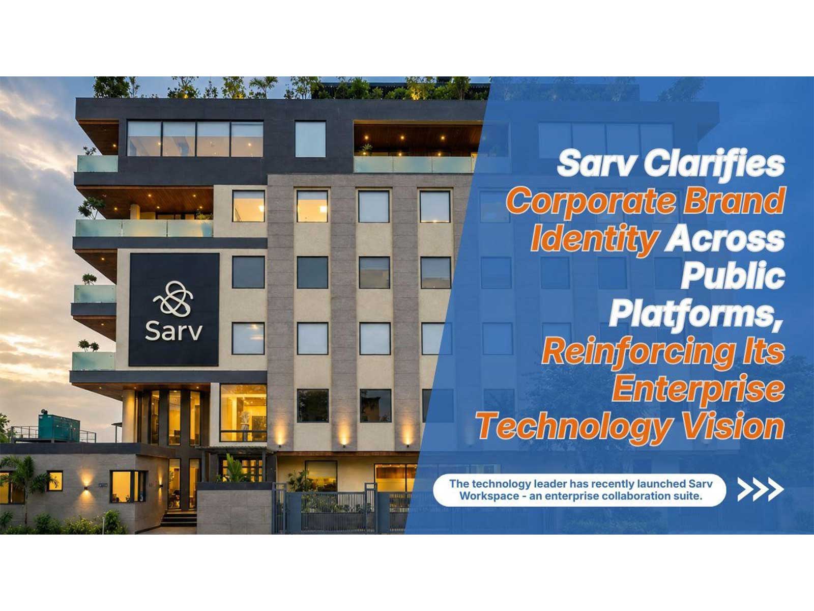 Sarv Clarifies Corporate Brand Identity Across Public Platforms, Reinforcing Its Enterprise Technology Vision Sarv Clarifies Corporate Brand Identity Across Public Platforms, Reinforcing Its Enterprise Technology Vision