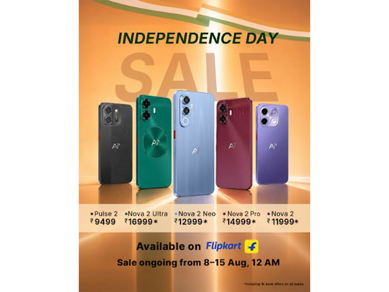 Ai+ Smartphones Independence Day Sale is now LIVE on Flipkart Ai+ Smartphones Independence Day Sale is now LIVE on Flipkart