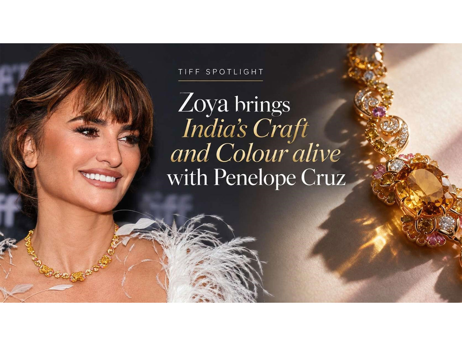 ZOYA creates a cultural moment for India Penelope Cruz Wears Atelier’s High Jewellery on the TIFF Red Carpet