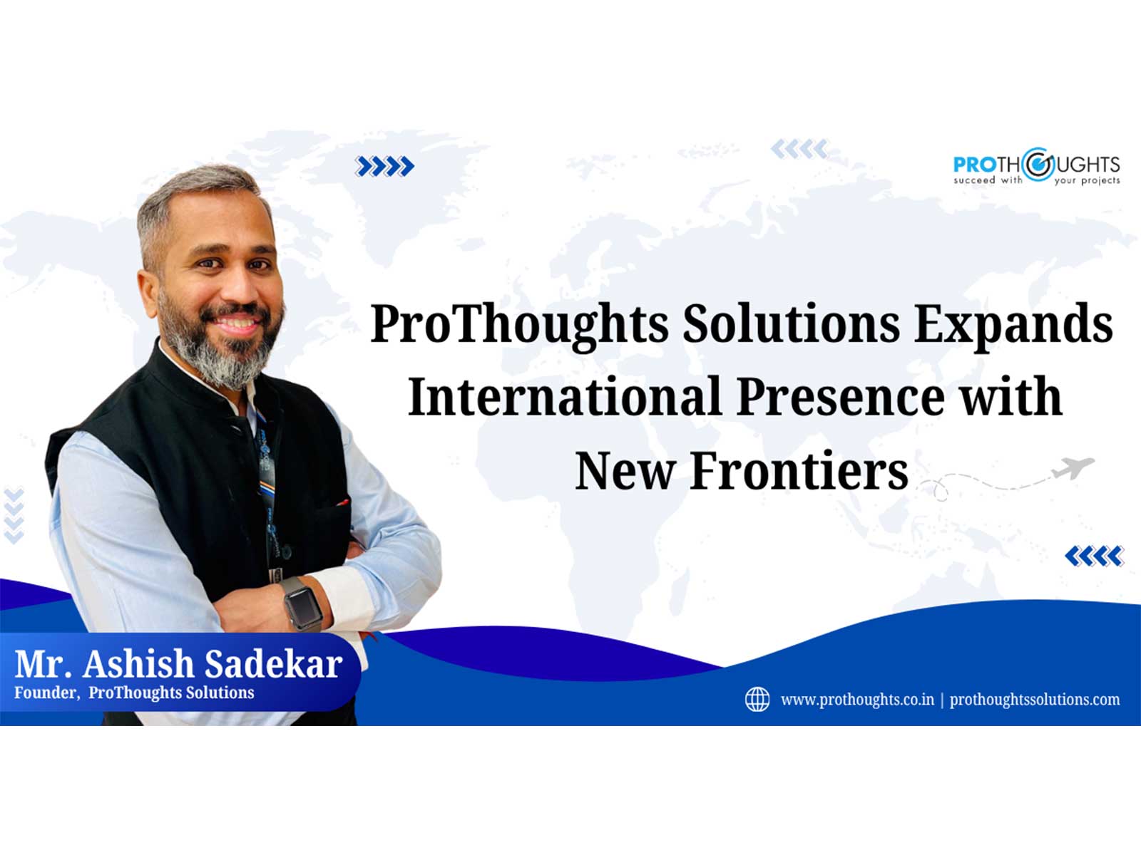 ProThoughts Solutions Expands International Presence with New Frontiers ProThoughts Solutions Expands International Presence with New Frontiers