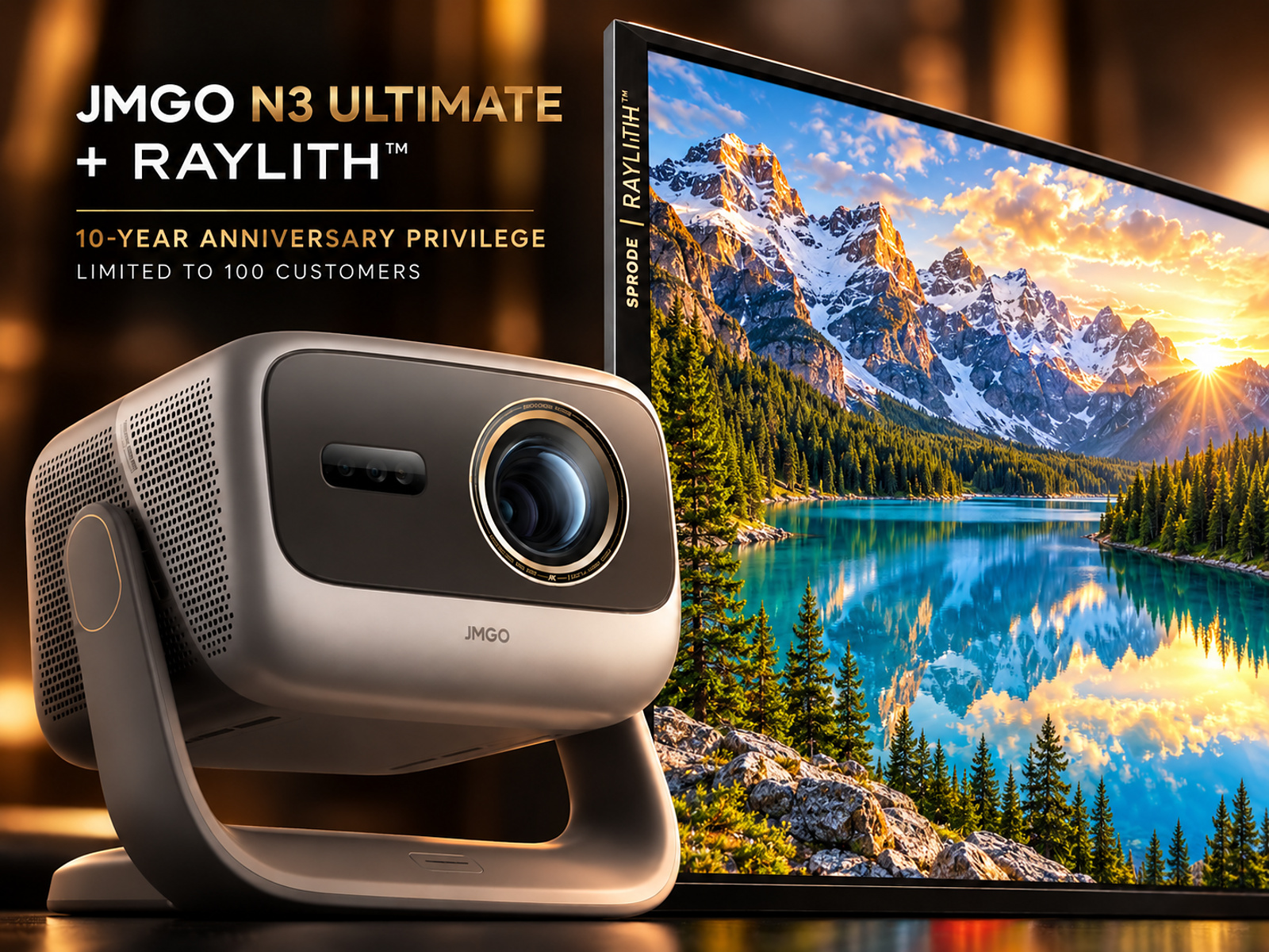 JMGO N3 Ultimate + RAYLITH™—a complete projection system with a 10-year anniversary privilege limited to 100 customers JMGO N3 Ultimate + RAYLITH™—a complete projection system with a 10-year anniversary privilege limited to 100 customers