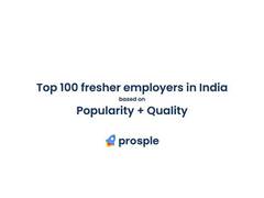 
      
      Prosple releases a list of Top 100 fresher employers in India
      
      