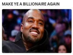 
      
      Kanye West fans make crowd-funding page to make him billionaire!
      
      