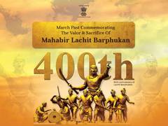 
      
      Week-long celebrations of Lachit Barphukan's 400th anniversary 
      
      