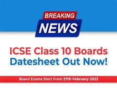 
      
      ICSE Class 10 Board Exams 2023 Datesheet Released! 
      
      
