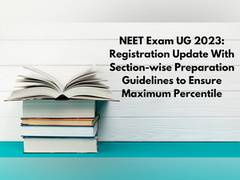 
      
      NEET Exam UG 2023: Registration Update With Section-wise 
      
      