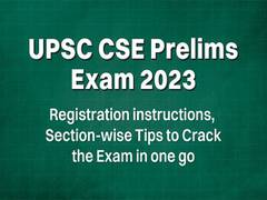 
      
      UPSC CSE Prelims Exam 2023: Registration instructions
      
      
