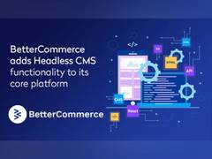 
      
      BetterCommerce adds Headless CMS functionality to commerce stack
      
      