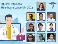 
      
      10 most influential healthcare leaders in 2022
      
      