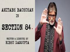 
      
      'Section 84': Amitabh Bachchan to headline Ribhu Dasgupta's next
      
      