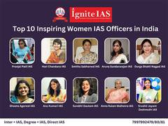 
      
      Top 10 inspiring women IAS officers in India by Ignite IAS
      
      