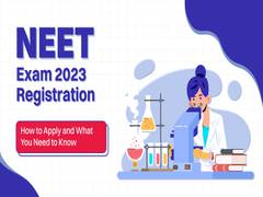 
      
      NEET exam 2023 registration: How to apply
      
      