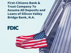 
      
      First Citizens Bank acquires deposits and loans of failed SVB
      
      