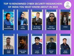 
      
      Top 10 renowned cyber security researchers of India you must know
      
      
