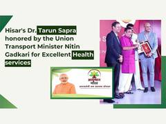 
      
      Hisar's Dr. Tarun Sapra was honored by Nitin Gadkari 
      
      
