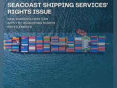 
      
      Seacoast Shipping Services’ Rights Issue
      
      