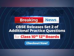 
      
      CBSE Releases Set 2 of Additional Practice Questions
      
      