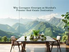 
      
      Why Goregaon Emerges as Mumbai's Premier Real Estate Destination
      
      
