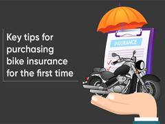 
      
      Tips to Buy Your First Bike Insurance Policy
      
      
