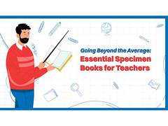 
      
      Going Beyond the Average: Essential Specimen Books for Teachers
      
      