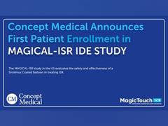 
      
      Concept Medical announces commencement of MAGICAL-ISR IDE study 
      
      