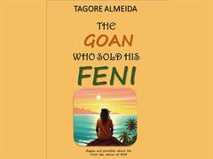 
      
      ‘The Goan Who Sold His Feni’ is take on all things
      
      