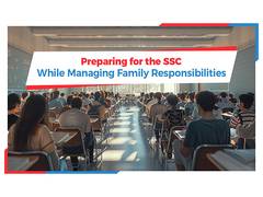 
      
      Preparing for the SSC While Managing Family Responsibilities
      
      
