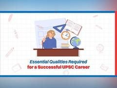 
      
      Essential Qualities Required for a Successful UPSC Career
      
      
