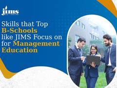 
      
      Skills that Top B-Schools like JIMS Focus on Education
      
      