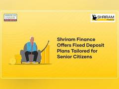 
      
      Shriram Finance Offers Fixed Deposit Plans Tailored for Senior
      
      