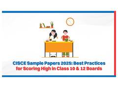 
      
      CISCE Sample Papers 2025: Best Practices for Scoring High 
      
      