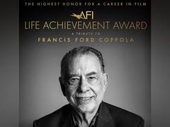 
      
      Francis Ford Coppola to receive AFI Life Achievement Award 
      
      