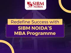 
      
      SIBM Noida’s MBA Programme Highlights Key Focus Areas
      
      