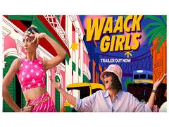 
      
      Check out trailer of show ‘Waack Girls’
      
      