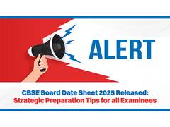 
      
      CBSE Board Date Sheet 2025 Released: Strategic Preparation Tips 
      
      