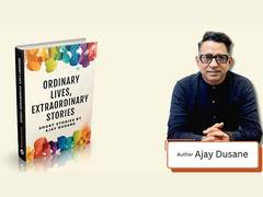 
      
      Ajay Dusane’s Ordinary Lives, Extraordinary Stories
      
      