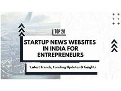 
      
      Top Startup News Websites in India for Entrepreneurs
      
      