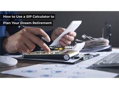 
      
      How to Use a SIP Calculator to Plan Your Dream Retirement
      
      