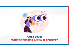 
      
      CUET 2025: What’s Changing & How to Prepare?
      
      