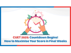 
      
      CUET 2025: Countdown Begins! How to Maximize Your Score 
      
      