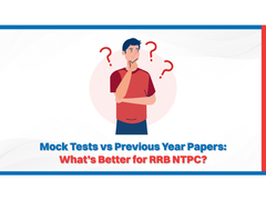 
      
      Mock Tests vs Previous Year Papers: What’s Better for RRB NTPC?
      
      