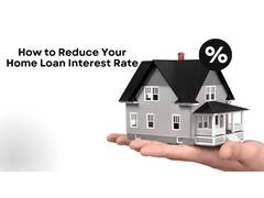 
      
      How to Reduce Your Home Loan Interest Rate
      
      