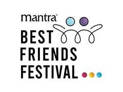 
      
      Mantra Best Friends Fes7val - Turning Friendships into Lifelong 
      
      