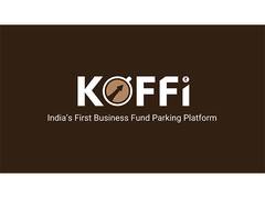 
      
      KOFFi Launches India’s First Business Fund Parking Platform 
      
      